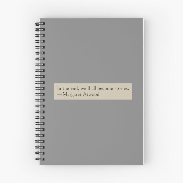 Item preview, In the end, we'll all become stories. —Margaret Atwood Book Quote designed and sold by wonderxwander.