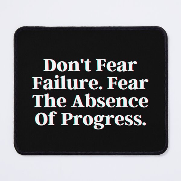 Item preview, Don't fear failure. Fear the absence of progress. designed and sold by PostiveText.