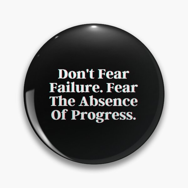 Item preview, Don't fear failure. Fear the absence of progress. designed and sold by PostiveText.
