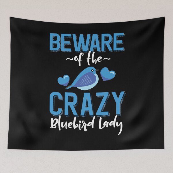 Item preview, Beware of the Crazy Bluebird Lady designed and sold by eternallygifted.