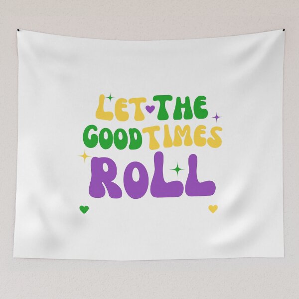 Item preview, LET THE GOOD TIMES ROLL  designed and sold by NDaZone.