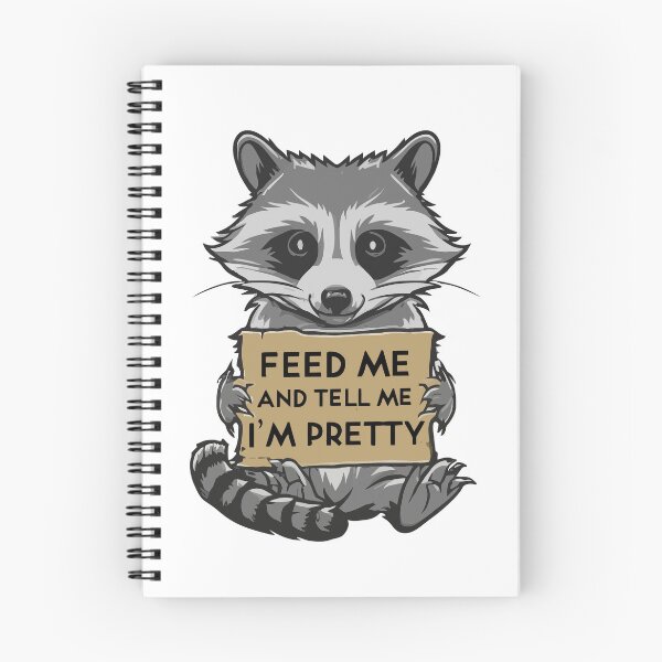 Item preview, Feed Me and Tell Me I'm Pretty Raccoon designed and sold by IcePools.