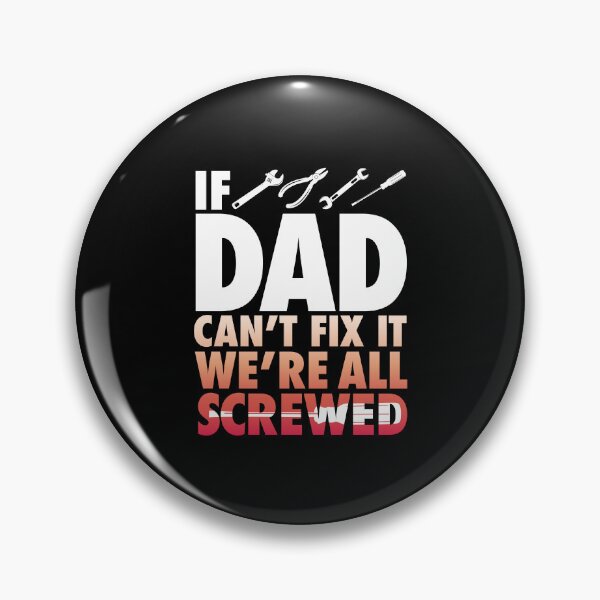 Item preview, If Dad Cant Fix It We Are All Screwed designed and sold by PNGShop.