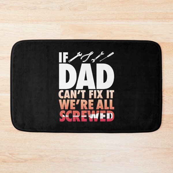 Item preview, If Dad Cant Fix It We Are All Screwed designed and sold by PNGShop.