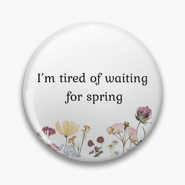 Item preview, I'm tired of waiting for spring designed and sold by Mvcias.