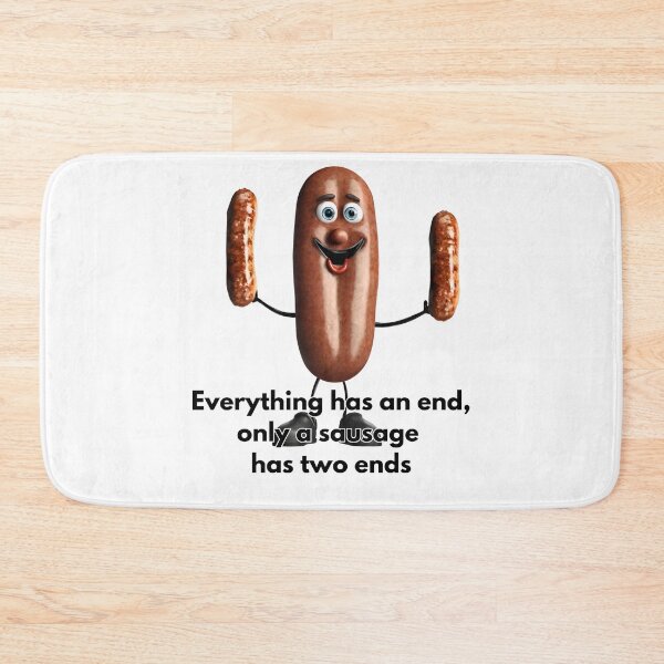 Item preview, Everything has an end, only a sausage has two ends designed and sold by Visual Arts Sławomir Grzanek.