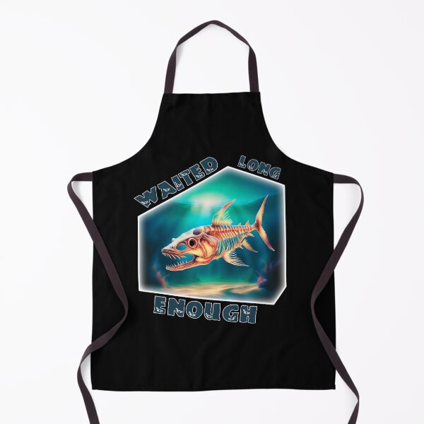 Item preview, Fish waited long enough designed and sold by SpacePigsZone.