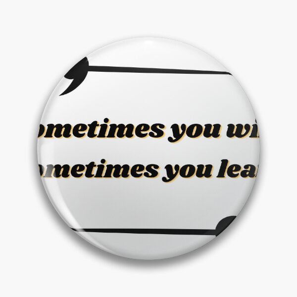 Item preview, sometimes you win sometimes you learn STICKER designed and sold by ArtUnssDesigns.