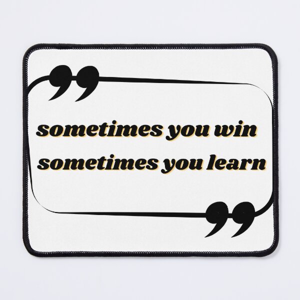 Item preview, sometimes you win sometimes you learn STICKER designed and sold by ArtUnssDesigns.