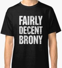 Funny Farily Decent Brony T-Shirt Classic T-Shirt