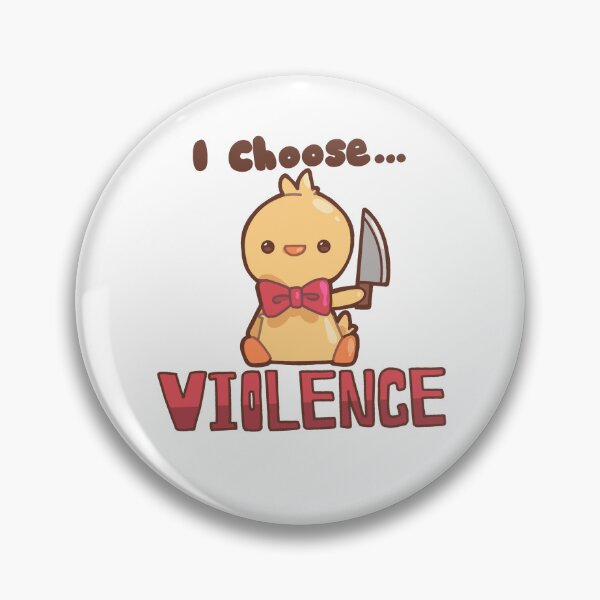 Item preview, Cute Duck, “I choose…VIOLENCE” designed and sold by HayByte.
