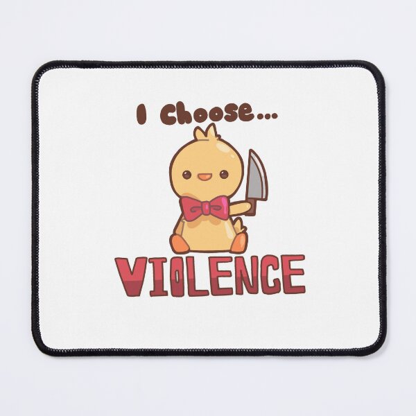 Item preview, Cute Duck, “I choose…VIOLENCE” designed and sold by HayByte.