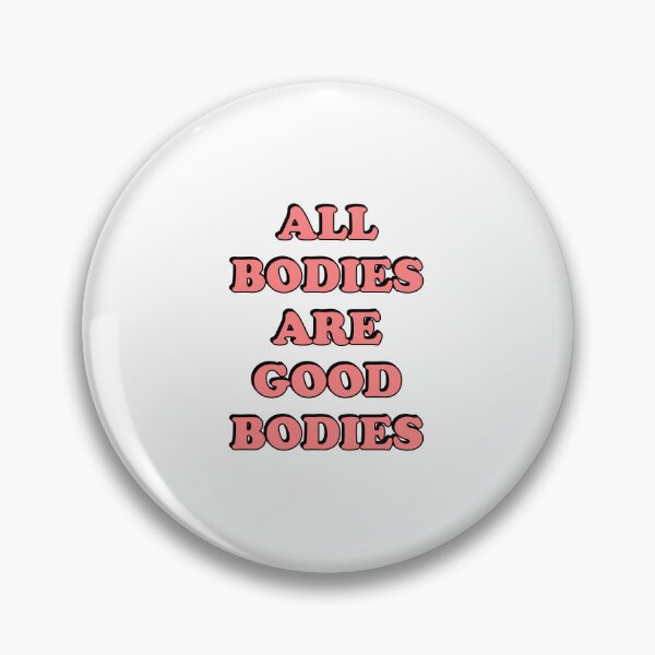 Item preview, All bodies are good bodies designed and sold by Inspirationmotivation.