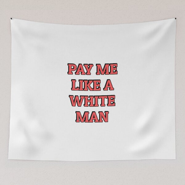 Item preview, Pay Me Like A White Man - equal pay feminist slogans   designed and sold by Inspirationmotivation.