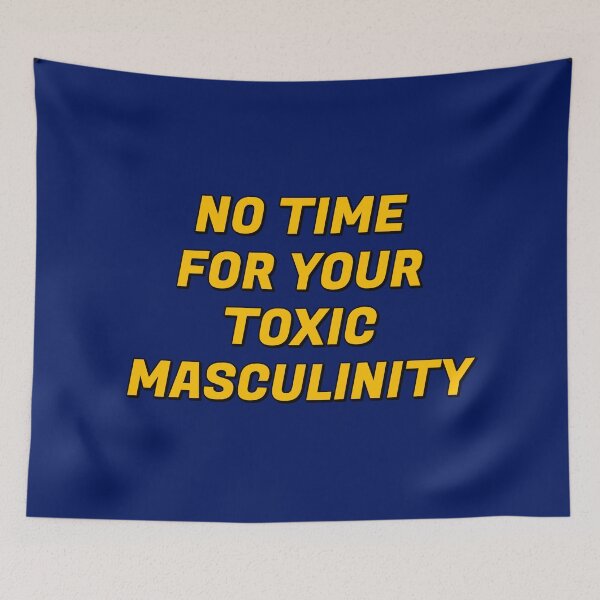 Item preview, Feminist memes - No Time For Your Toxic Masculinity - 8 Marc designed and sold by Inspirationmotivation.