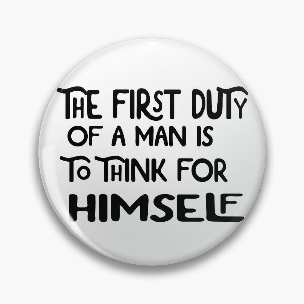 Item preview, The first duty of a man is to think for himself designed and sold by ELK20.