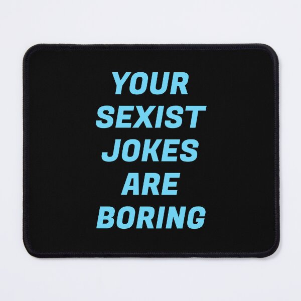Item preview, Your Sexist Jokes Are Boring - 8 March designed and sold by Inspirationmotivation.