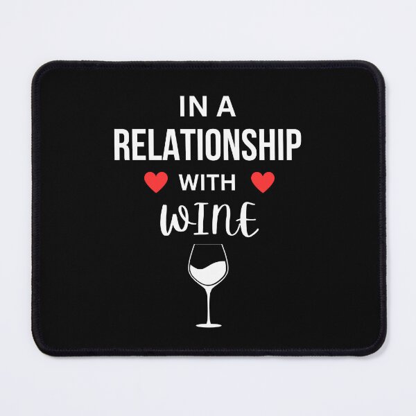 Item preview, In a relationship with Wine designed and sold by annoying-shirts.
