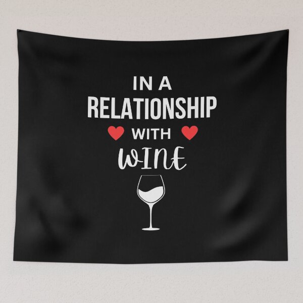 Item preview, In a relationship with Wine designed and sold by annoying-shirts.