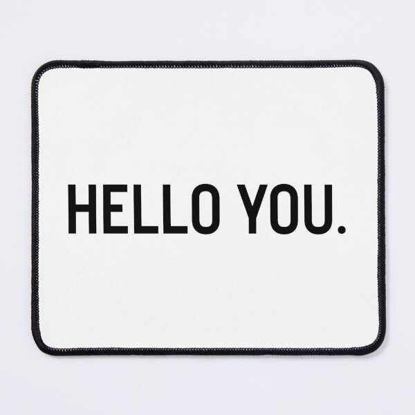 Item preview, Hello You designed and sold by mavagraphics.