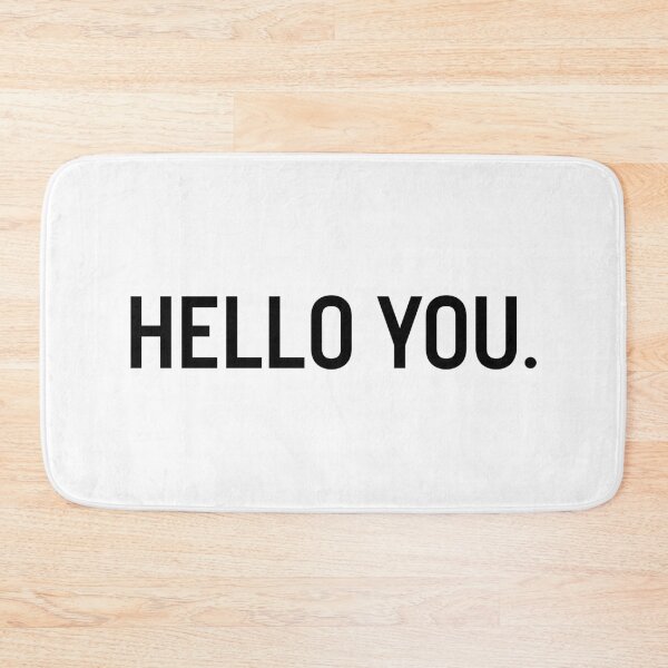Item preview, Hello You designed and sold by mavagraphics.