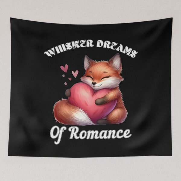 Item preview, Whisker Dreams of Romance. fox quote designed and sold by FoxVibes.