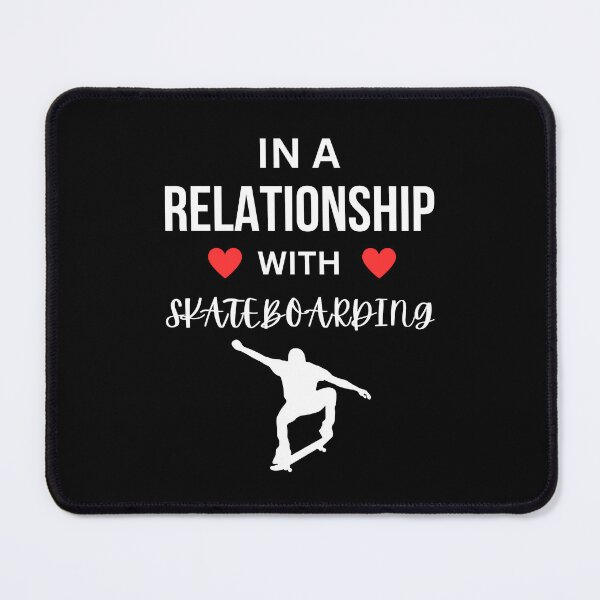 Item preview, In a relationship with Skateboarding designed and sold by annoying-shirts.
