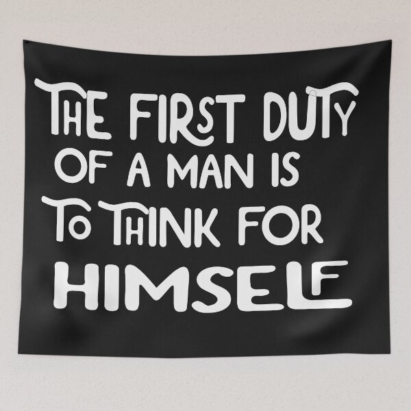 Item preview, The first duty of a man is to think for himself designed and sold by ELK20.