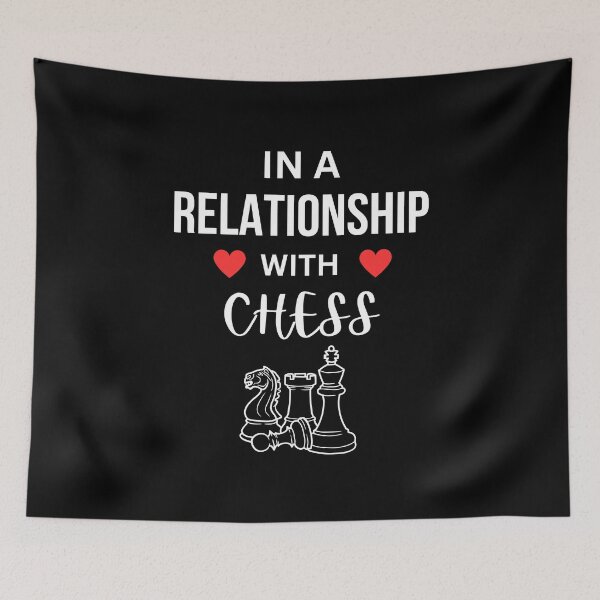 Item preview, In a relationship with Chess designed and sold by annoying-shirts.