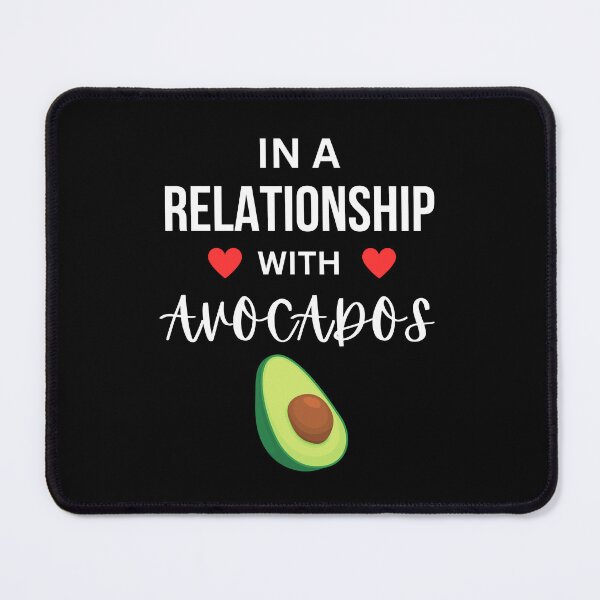 Item preview, In a relationship with Avocados designed and sold by annoying-shirts.