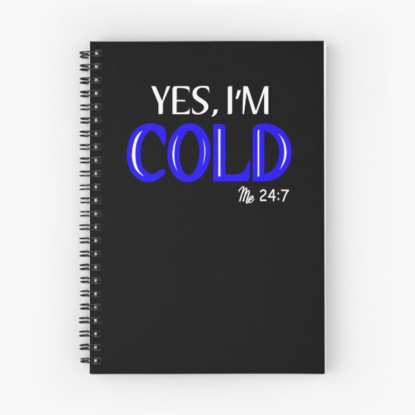 Item preview, Yes, I'm Cold Me 24:7 Winter Always Cold designed and sold by MouDantArts.