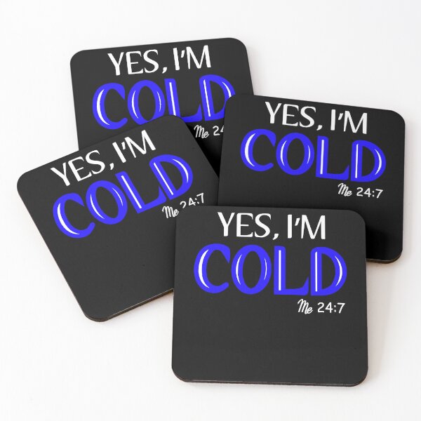 Item preview, Yes, I'm Cold Me 24:7 Winter Always Cold designed and sold by MouDantArts.