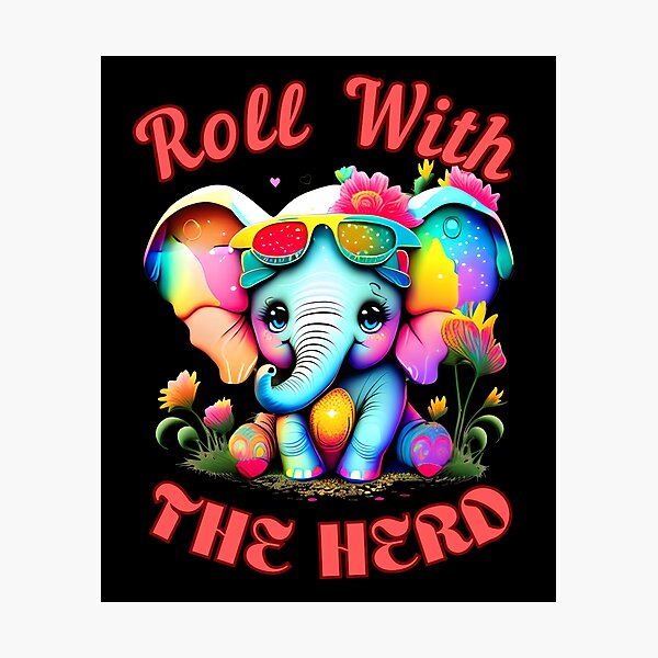 Item preview, Roll With The Herd. elephant saying designed and sold by ElephantVibes.