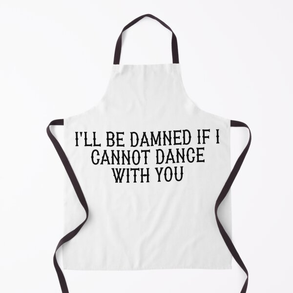 Item preview, I'll Be Damned If I Cannot Dance With You designed and sold by OscarAndOphelia.