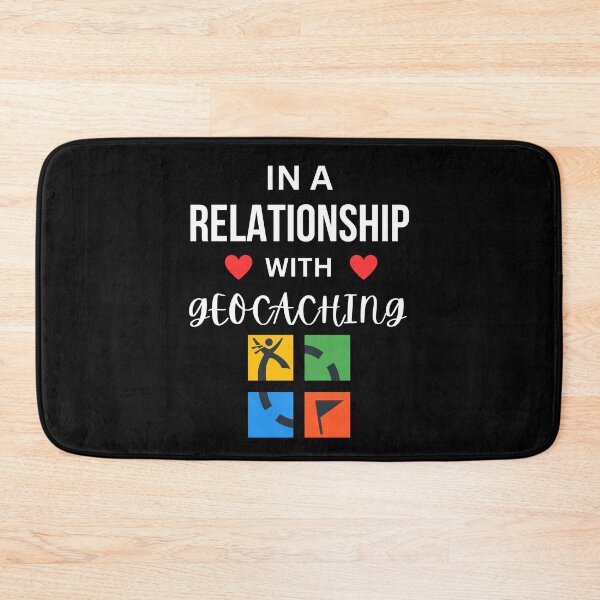 Item preview, In a relationship with Geocaching designed and sold by annoying-shirts.