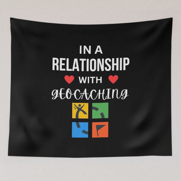 Item preview, In a relationship with Geocaching designed and sold by annoying-shirts.