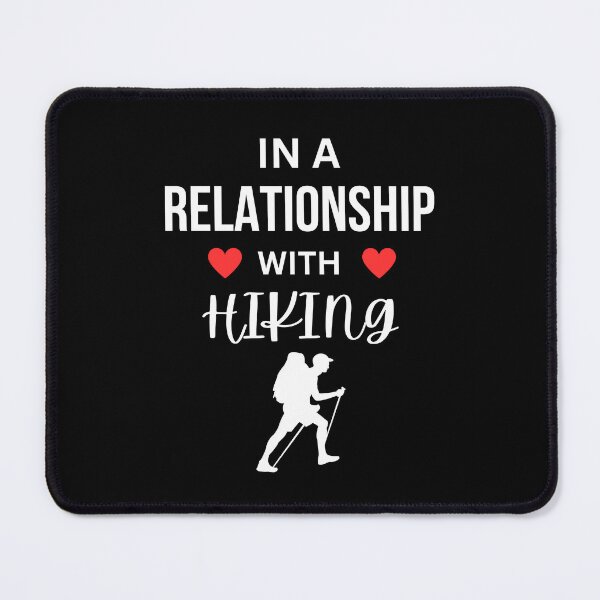 Item preview, In a relationship with Hiking designed and sold by annoying-shirts.