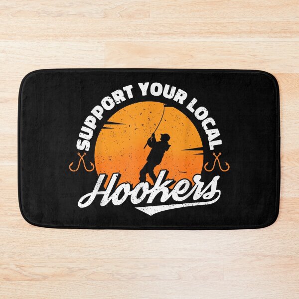Item preview, Support Your Local Hookers Funny Fisherman designed and sold by YerrouDesing.