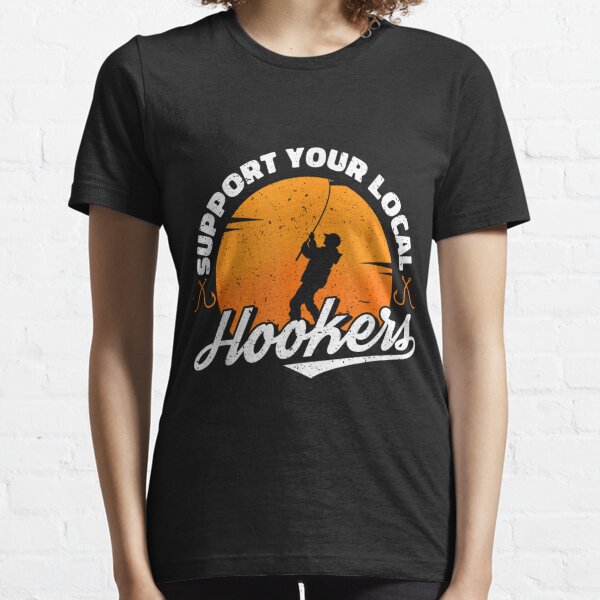 Vintage Fishing T Shirt Support Your Local Hookers Funny Parody