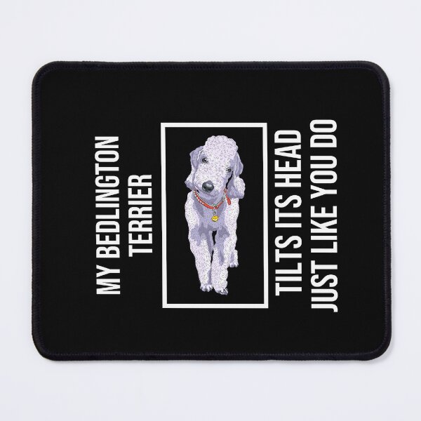 Item preview, Funny Bedlington Terrier Quote designed and sold by TheAnimalZ00.