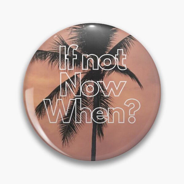 Item preview, If not Now When designed and sold by TijeDise.