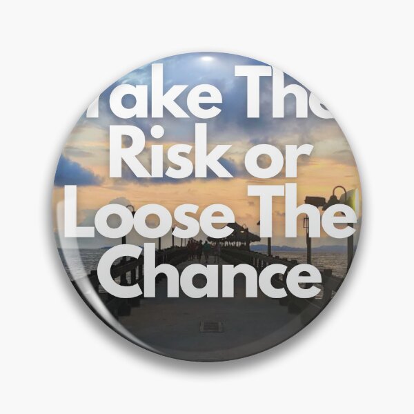 Item preview, Take The Risk or Loose The Chance designed and sold by TijeDise.