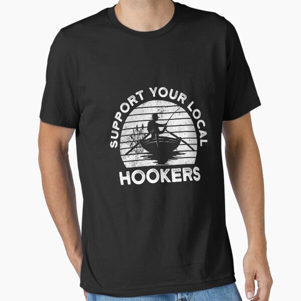 Amazon.com: Support Your Local Hookers Fishing T-Shirt T