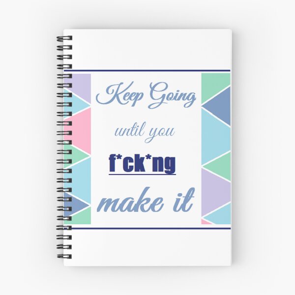 Item preview, Keep Going until you f*ck*ing make it designed and sold by artnoobdesigns.