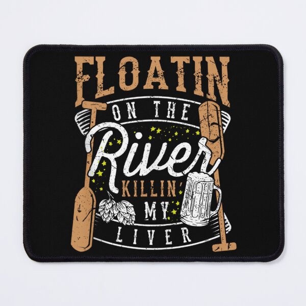 Item preview, Floatin On The River Killin My Liver designed and sold by YerrouDesing.