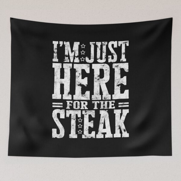 Item preview, i'm just here for the steak designed and sold by skeastore.