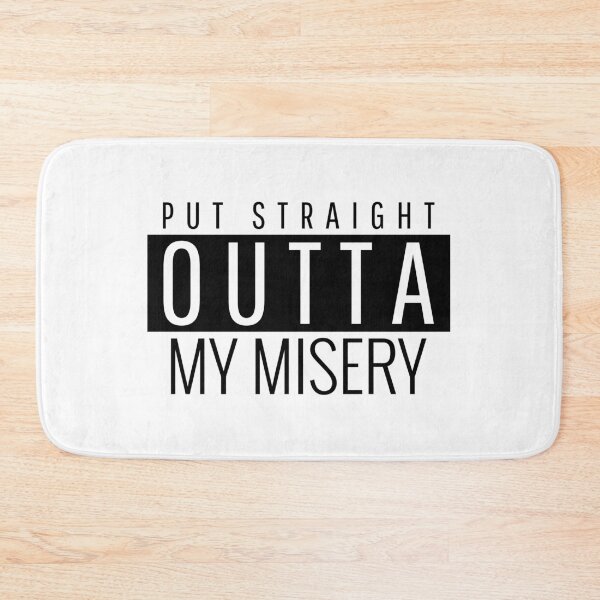 Item preview, Put straight outta my misery designed and sold by dgutpro87.