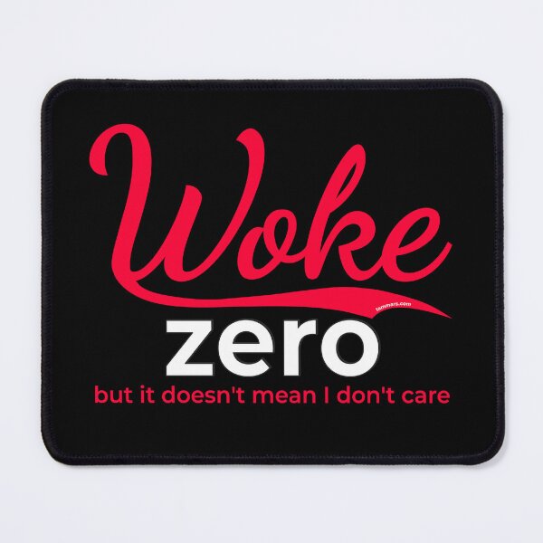 Item preview, WOKE ZERO BUT IT DOESN'T MEAN I DON'T CARE, Anti Woke and Cancel Culture, Parody, Pun Graphic | Thoughts Collection designed and sold by Made by Tamar.