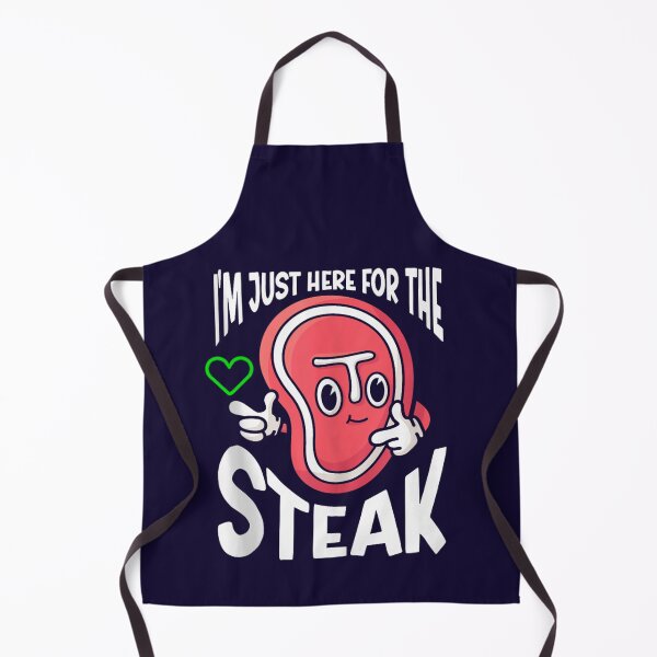 Item preview, I'm Just Here For The Steak designed and sold by skeastore.