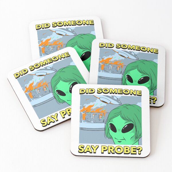 Item preview, Did Someone Say Probe? (Fire Edition) designed and sold by Sikosis.